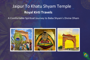 Jaipur To Khatu Shyam Temple by Royal Kirti Travels